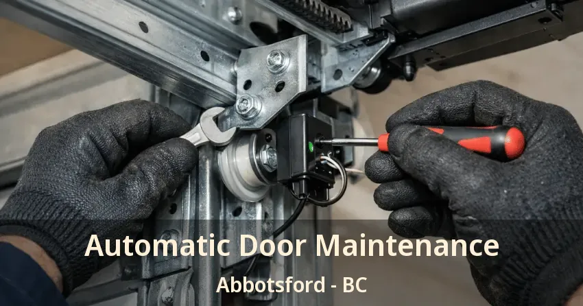 Automatic Door Maintenance Abbotsford - BC Automatic Door Maintenance Abbotsford - BC