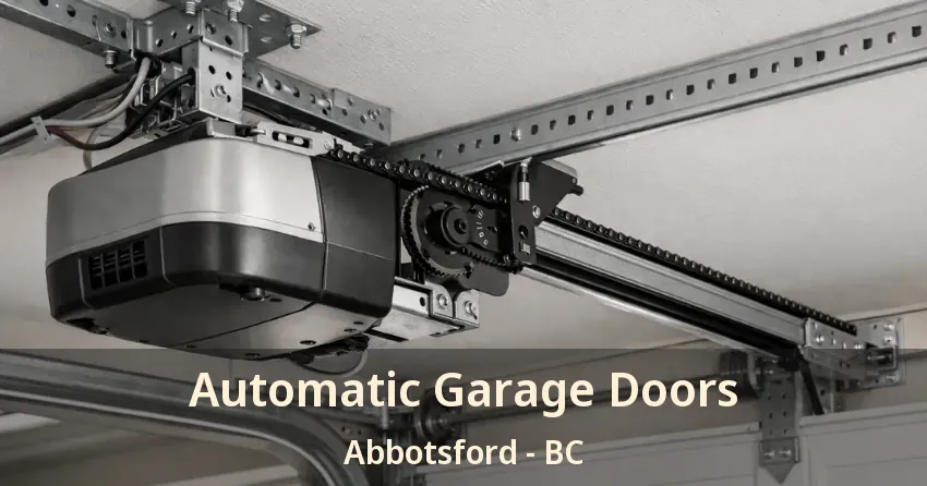 Automatic Garage Doors Abbotsford - BC Automatic Garage Doors Abbotsford - BC
