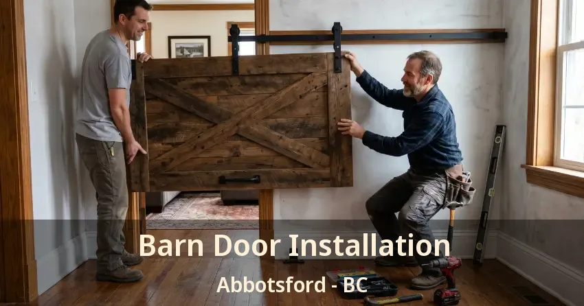 Barn Door Installation Abbotsford - BC