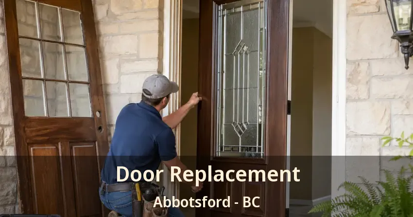 Door Replacement Abbotsford - BC Door Replacement Abbotsford - BC