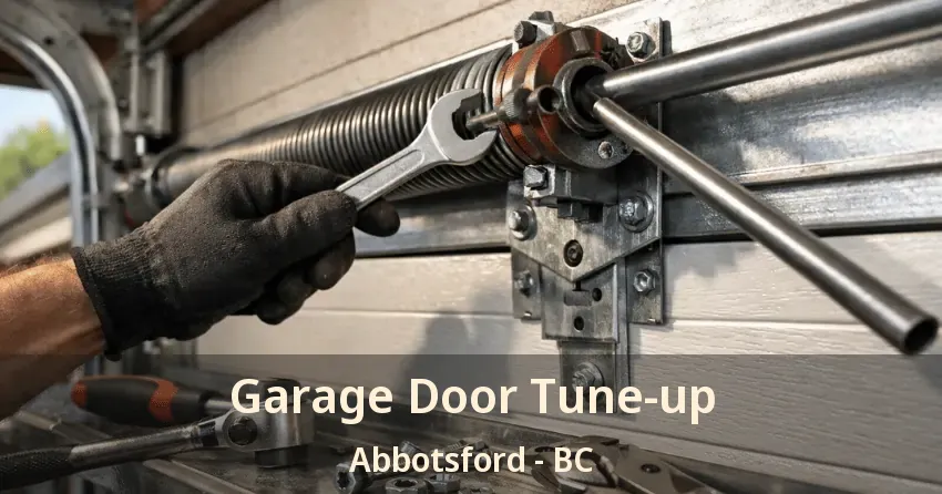 Garage Door Tune-up Abbotsford - BC Garage Door Tune-up Abbotsford - BC