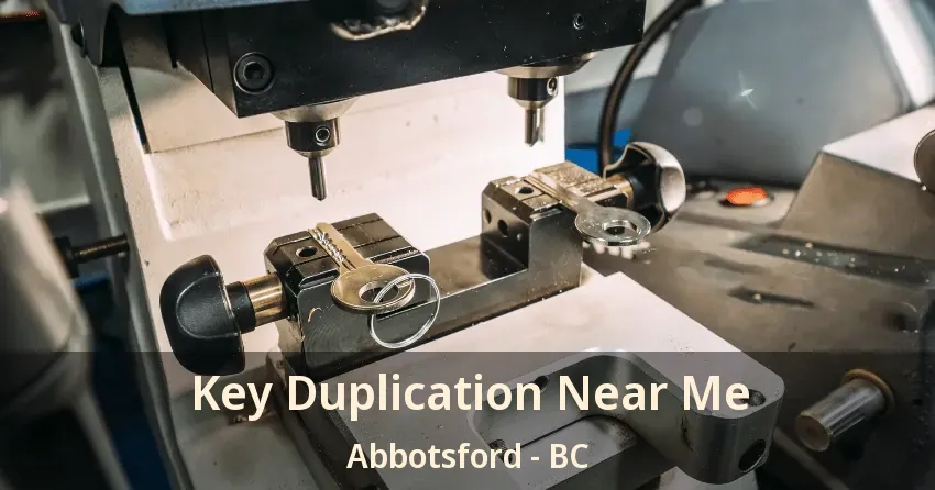 Key Duplication Near Me Abbotsford - BC Key Duplication Near Me Abbotsford - BC